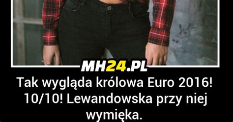 Tak wygląda królowa EURO 2016 MH24 PL Humor śmieszne dowcipy i