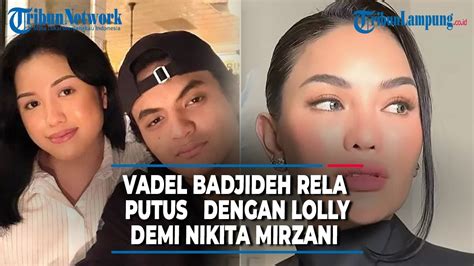 Vadel Badjideh Rela Putus Dengan Sang Kekasih Lolly Demi Nikita