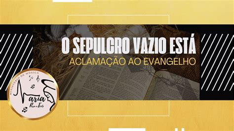 Aclamação O Sepulcro Vazio Está YouTube