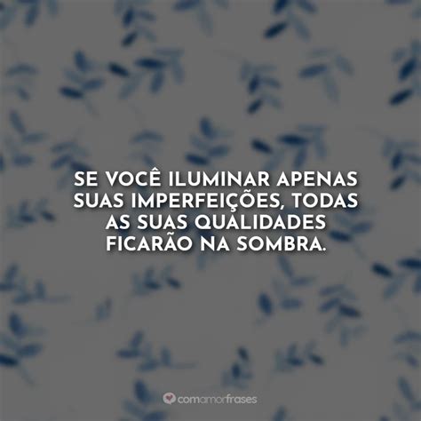 Frases De Todas As Suas Imperfei Es Livro Amor Frases