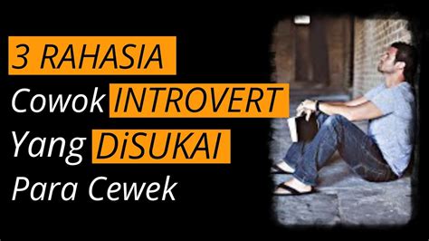 Rahasia Cowok Introvert Ternyata Cewek Suka Cowok Introvert Seperti