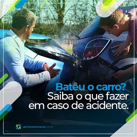 Bateu O Carro Saiba O Que Fazer Em Caso De Acidente Gera O