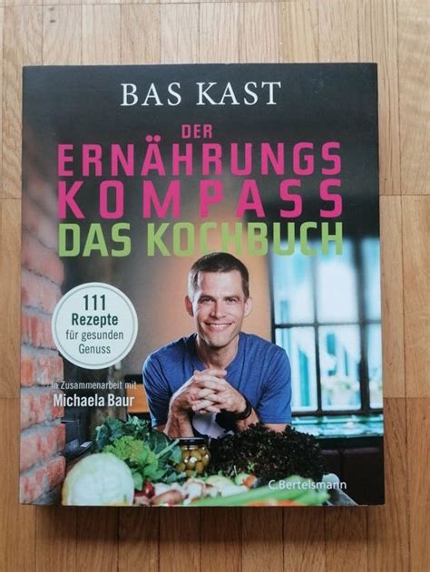 Der Ernährungskompass das Kochbuch von Bas Kast Kaufen auf Ricardo