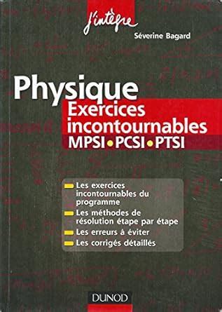 Amazon Fr Physique Exercices Incontournables Mpsi Pcsi Ptsi Bagard