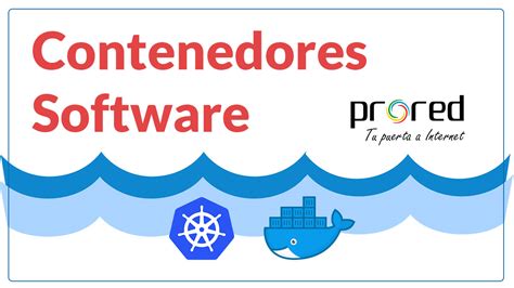 PRORED Contenedores de software Qué son Para quién son