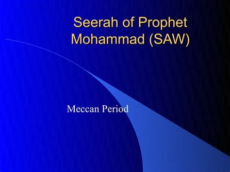 Seerah Of Prophet Muhammad S Meccan Period Ppt