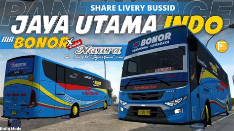 SHARE LIVERY BUSSID JAYA UTAMA INDO BONOR X NAURA MOD MAX TENTREM