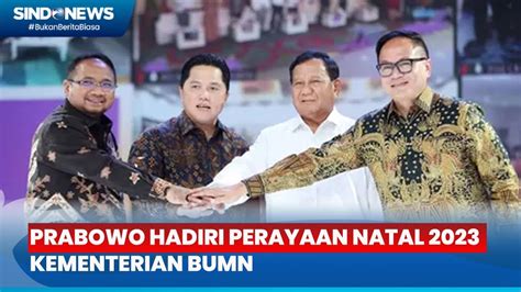 Prabowo Hadiri Perayaan Natal Kementerian Bumn Youtube