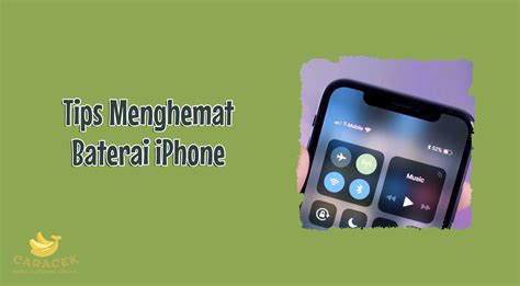 7 Cara Menghemat Baterai IPhone Agar Awet Caracek