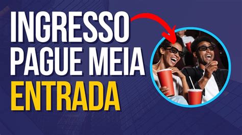 COMO PAGAR MEIA ENTRADA QUEM TEM DIREITO A MEIA ENTRADA LEI DA MEIA