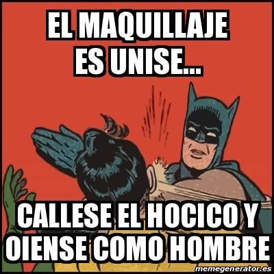 Meme Batman Slaps Robin El Maquillaje Es Unise Callese El Hocico Y