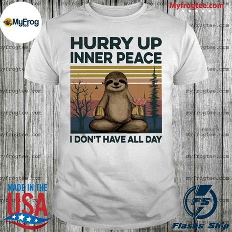 Sloth Yoga Hurry Up Inner Peace I Don T Have All Day Vintage Shirt