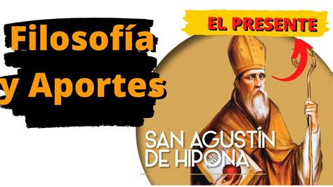 Los Impactantes Aportes De Agustín De Hipona A La Filosofía Una Mirada