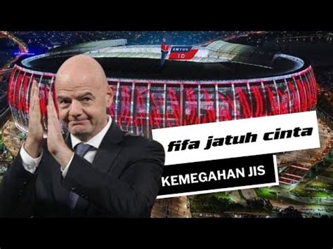 Kemegahan JIS Stadium Sampai Buat FIFA Jatuh Cinta YouTube