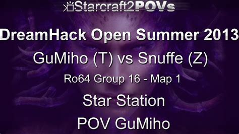 Sc Hots Dreamhack Open Gumiho Vs Snuffe Ro Group Map