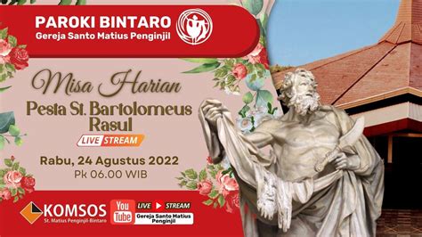 Misa Harian Rabu 24 Agustus 2022 Paroki Bintaro Gereja St