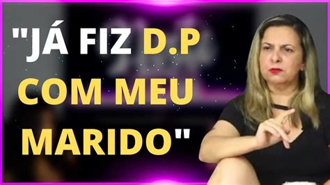 F Tima Pimenta Conta Que J Fez Dp O Marido Youtube