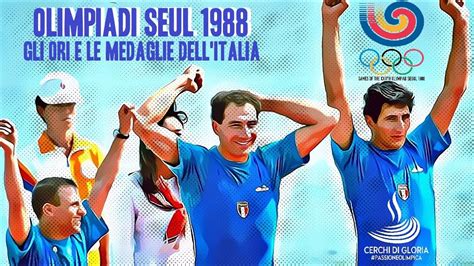 Olimpiadi Seul Gli Ori E Le Medaglie Dell Italia Youtube