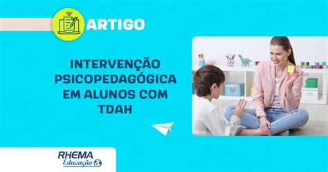 Intervenção Psicopedagógica Em Alunos Com Tdah Rhema Educação