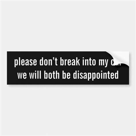 Please Dont Break Into My Car Bumper Sticker Zazzle Car Stickers Funny Funny Bumper