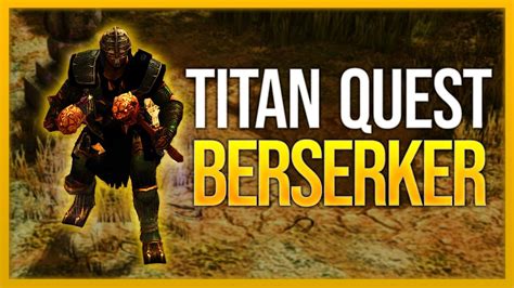 BERSERKER Build Poradnik Titan Quest Anniversary Edition YouTube