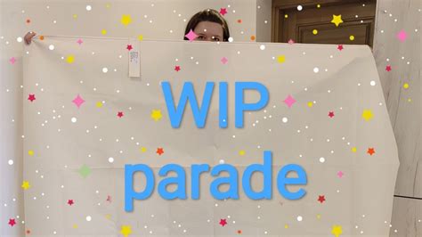 Wip Parade Flosstube Extra Mid Year Wip Parade Part Youtube