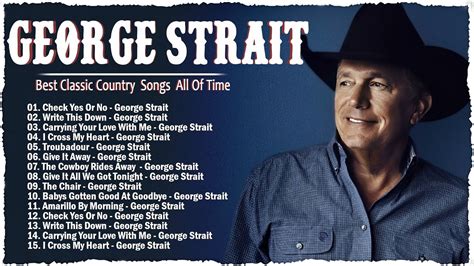 Best Songs Of George Strait George Strait Greatest Hits Full Album