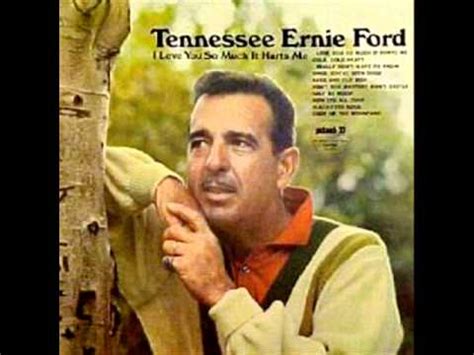 I Love You So Much It Hurts Me By Tennessee Ernie Ford On Mono 1967