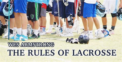 The Rules of Lacrosse by Wes Armstrong | CoachTube