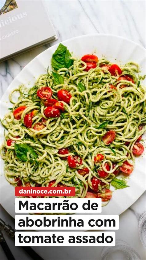 Macarrão de Abobrinha Molho de Tomate Assado Receita Receitas