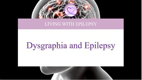 Dysgraphia And Epilepsy The Defeating Epilepsy Foundation