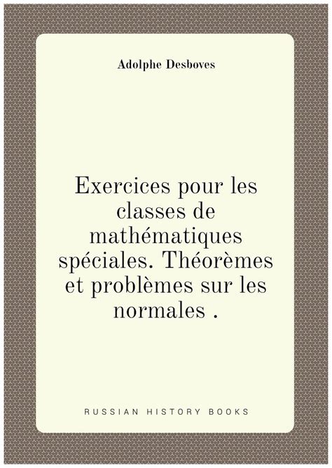 Exercices pour les classes de mathématiques spéciales Théorèmes et