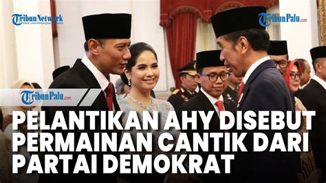 Masuk Kabinet Jokowi Citra Buruk Ahy Dan Demokrat Dinilai Bisa