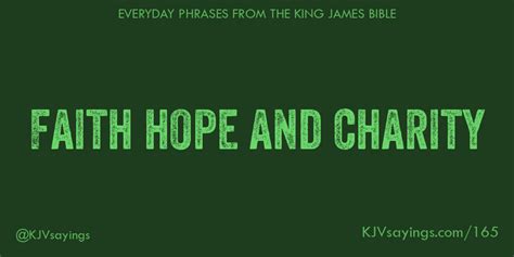 Faith hope and charity - King James Bible (KJV) sayings