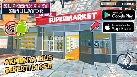 Akhirnya Rilis Game Supermarket Simulator Asli Seperti Di Pc Real