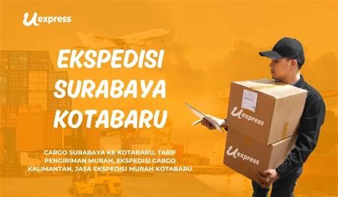 Ekspedisi Surabaya Kotabaru Uexpress