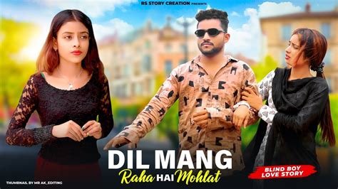 Dil Maang Raha Hai Mohlat Rs Emotional Love Story Ghost Yaseer