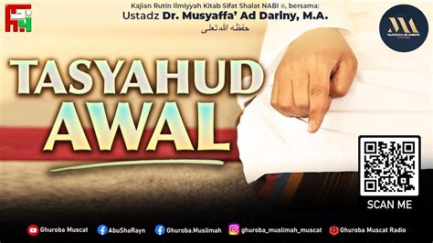 Sifat Shalat Nabi Tasyahud Awal Ustadz Dr Musyaffa Ad Dariny