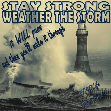 Weathering The Storm Inspirational Quotes Quotesgram