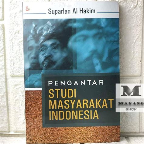 Jual Buku ASLI PENGANTAR STUDI MASYARAKAT INDONESIA Suparlan Al Hakim