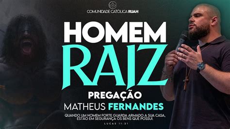 Homem Raiz Matheus Fernandes Youtube