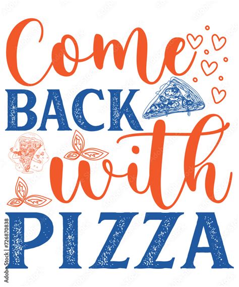 Come Back With Pizza Hoodie Svg Food Svgpizza Svg Pizza Bundle Svg