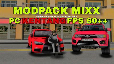 SHARE MODPACK GTA SAMP UNTUK PC KENTANG BISA 60 FPS Cocok Untuk Ram