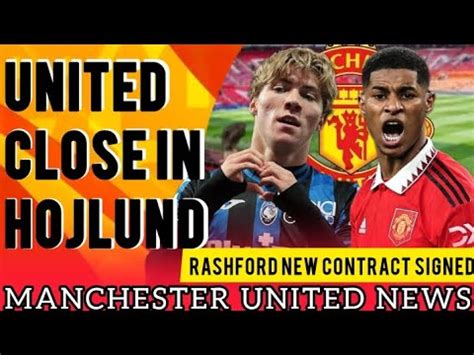 United Closing In On Hojlund Deal Rashford New Contract Signed Man