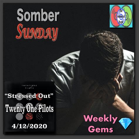 Twenty One Pilots, Stressed Out | Somber Sunday 💎 - The Musical Hype