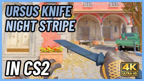 Cs Ursus Knife Night Stripe Cs Knife In Game Showcase K Youtube