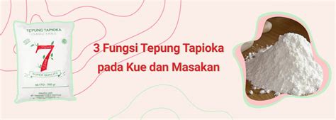 Fungsi Tepung Tapioka Pada Kue Dan Masakan