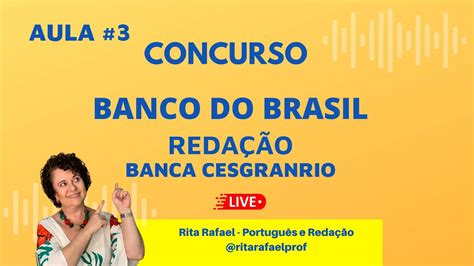 AULA 3 DE 3 REDAÇÃO PARA CONCURSO BANCO DO BRASIL BANCA CESGRANRIO