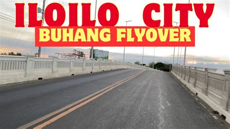 Iloilo City Buhang Flyover Latest Update Youtube