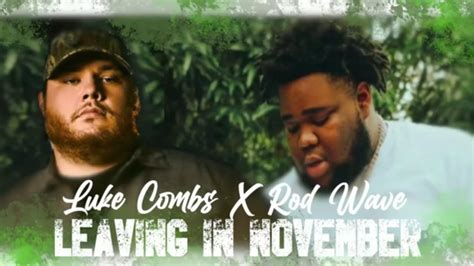 Rod Wave Ft Luke Combs Leaving In November Unrealeased Remix Youtube